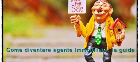 Come diventare agente immobiliare